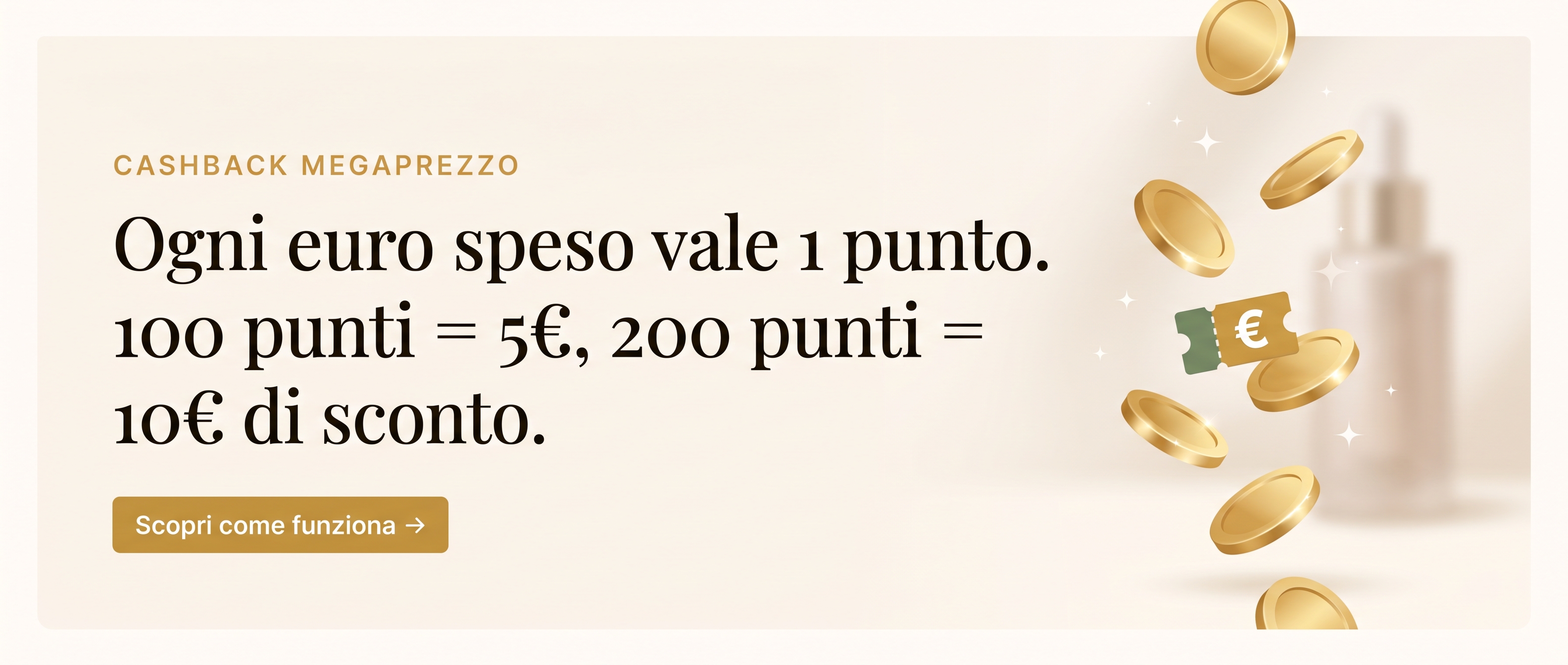 Cashback MegaPrezzo: ogni euro speso vale 1 punto. 100 punti = 5€, 200 punti = 10€ di sconto.